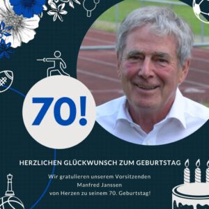 Zum 70. Geburtstag unseres Vorsitzenden Manfred Janssen